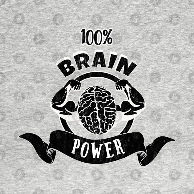 100% Brain Power T-shirt by atomguy